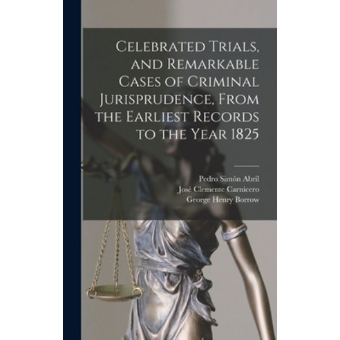 (영문도서) Celebrated Trials and Remarkable Cases of Criminal Jurisprudence From the Earliest Records ... Hardcover, Legare Street Press, English, 9781018055510