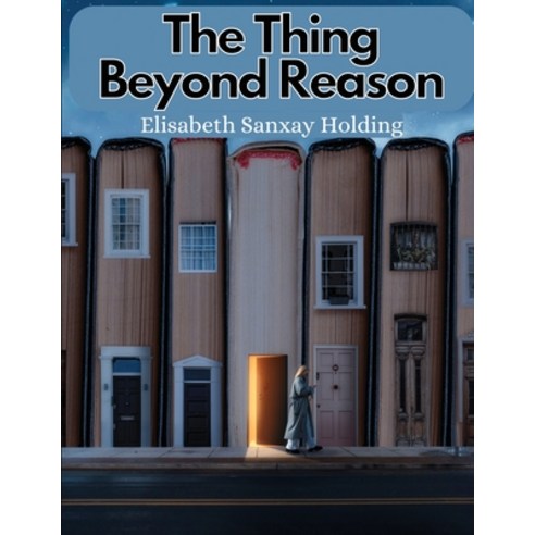 (영문도서) The Thing Beyond Reason: The Story of A Strange Adventure Paperback, Intel Premium Book, English, 9781835520765