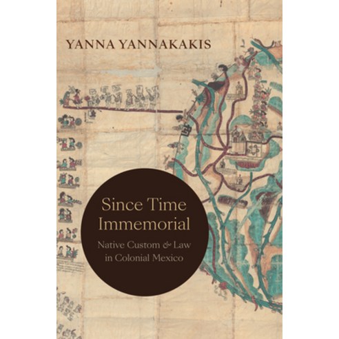 (영문도서) Since Time Immemorial: Native Custom and Law in Colonial Mexico Hardcover, Duke University Press, English, 9781478016984