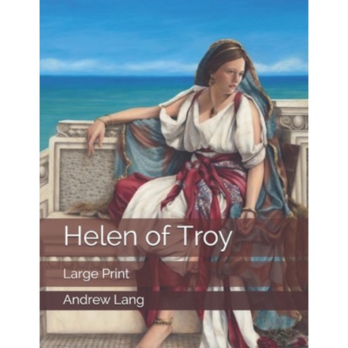 Helen of Troy: Large Print Paperback, Independently Published