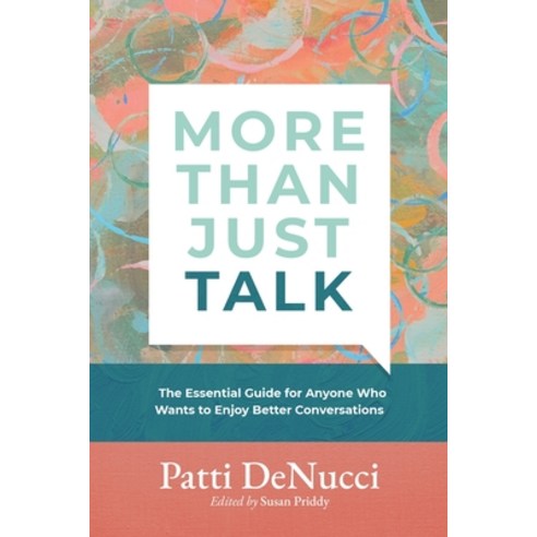 (영문도서) More Than Just Talk: The Essential Guide for Anyone Who Wants to Enjoy Better Conversations Paperback, Rosewall Press, English, 9780983546153