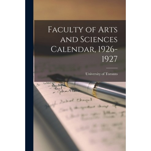 (영문도서) Faculty of Arts and Sciences Calendar 1926-1927 Paperback, Hassell Street Press, English, 9781015278974