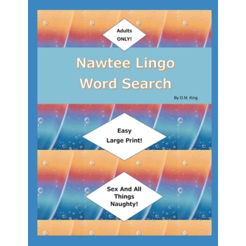Nawtee Lingo Word Search: Adult Only Word Search Paperback, Independently Published, English, 9798685674029