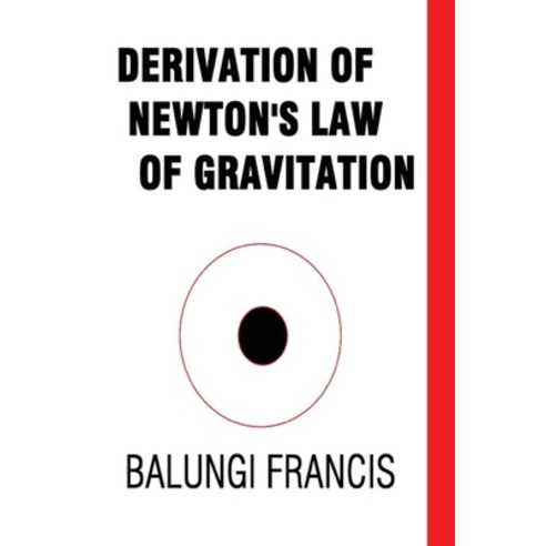 Derivation of Newton''s Law of Gravitation Paperback, Blurb