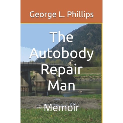 (영문도서) The Autobody Repair Man: Memoir Paperback, Independently Published, English, 9798776220654