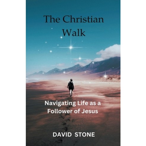 (영문도서) The Christian Walk: Navigating Life as a Follower of Jesus Paperback, Rwg Publishing, English, 9798215343661