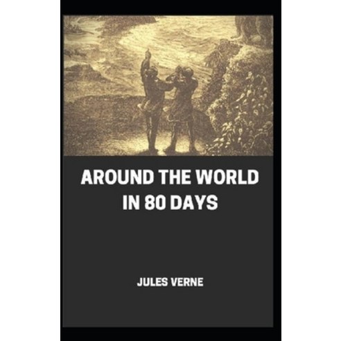Around the World in 80 Days (illustrated Classics) Paperback, Independently Published, English, 9798683279844