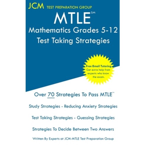 (영문도서) MTLE Mathematics Grades 5-12 - Test Taking Strategies: MTLE 207 Exam - Free Online Tutoring -... Paperback, Jcm Test Preparation Group, English, 9781647686772