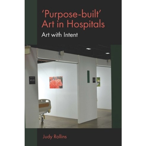 (영문도서) ''Purpose-Built'' Art in Hospitals: Art with Intent Hardcover, Emerald Publishing Limited, English, 9781839096815