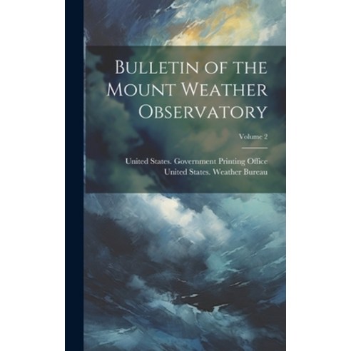 (영문도서) Bulletin of the Mount Weather Observatory; Volume 2 Hardcover, Legare Street Press, English, 9781020347856