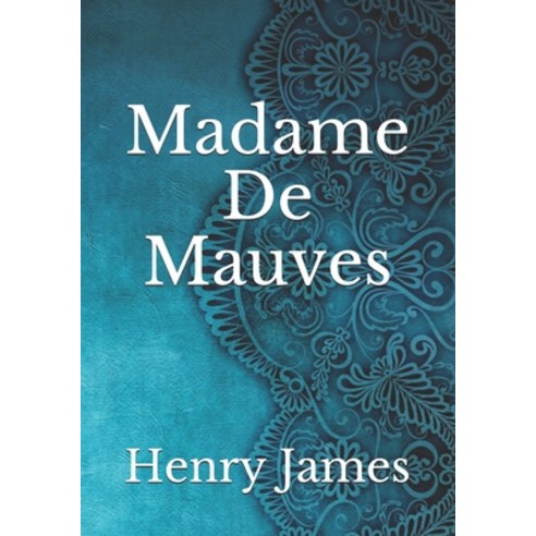 Madame De Mauves Paperback, Independently Published, English, 9798736788422