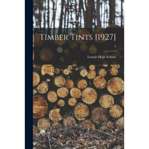 (영문도서) Timber Tints [1927]; 2 Paperback, Hassell Street Press, English, 9781014821980