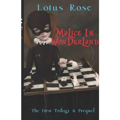 Malice in Wonderland: The First Trilogy & Prequel Paperback, Independently Published, English, 9781793238252