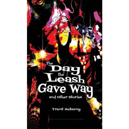 (영문도서) The Day the Leash Gave Way and Other Stories Hardcover, Black Curtain Press, English, 9781515423096