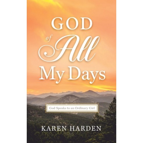 (영문도서) God of All My Days: God Speaks to an Ordinary Woman Paperback, Independently Published, English, 9798842051892