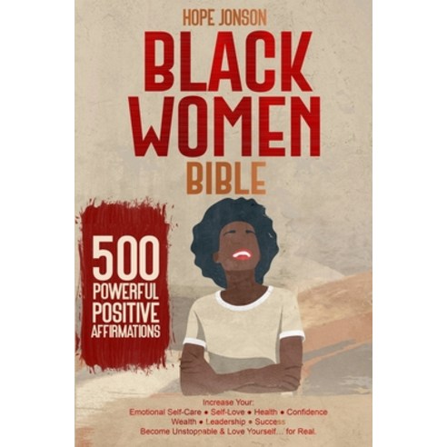 (영문도서) Black Women Bible: Black Women Bible 500 Powerful Positive Affirmations. Increase Your: Emoti... Paperback, Hope Johnson, English, 9781803615011