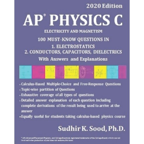 AP Physics C: ELECTRICITY AND MAGNETISM 2020 Edition: 100 MUST-KNOW QUESTIONS IN 1. ELECTROSTATICS ... Paperback, Independently Published