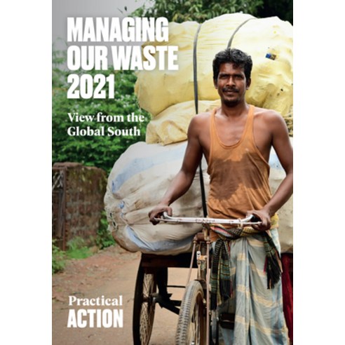 (영문도서) Managing Our Waste 2021: View from the Global South Paperback, Practical Action Publishing, English, 9781788530958