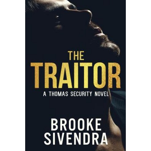 The Traitor: A Thomas Security Novel Paperback, Brooke Sivendra