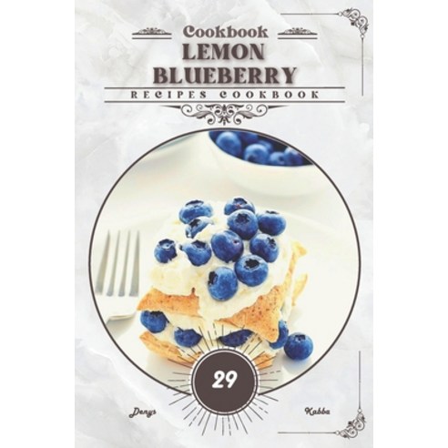 (영문도서) Lemon Blueberry: Recipes cookbook Paperback, Independently Published, English, 9798880220632
