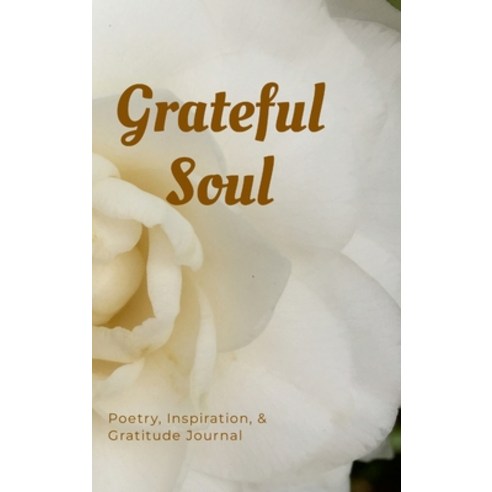 (영문도서) Grateful Soul: null Hardcover, Lulu.com, English, 9781312773301