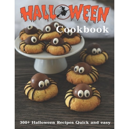 Halloween Cookbook: 300+ Halloween Recipes Quick and easy Paperback, Independently Published, English, 9798694241229