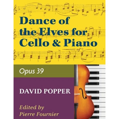 (영문도서) Popper David Dance of the Elves Op39. For Cello and piano. by Pierre Fournier. International Paperback, Allegro Editions, English, 9781974899951