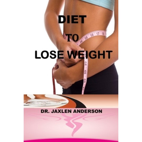 (영문도서) Diet to Lose Weight: easy diet to lose weight immediately 10kilos keto diet for women over ... Paperback, Independently Published, English, 9798512014431
