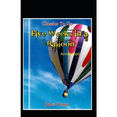 Five Weeks in a Balloon Original Edition (Annotated ) Paperback, Independently Published