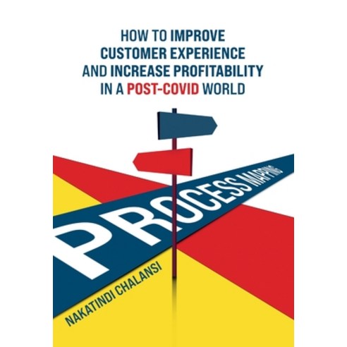(영문도서) Business Process Mapping: How to improve customer experience and increase profitability in a ... Paperback, Nakatindi Chalansi, English, 9781802270198