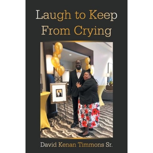 Laugh to Keep from Crying Paperback, Xlibris Us, English, 9781664158818