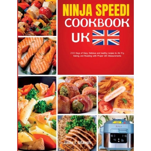 (영문도서) Ninja Speedi Cookbook uk: 2000 Days of Easy Delicious and healthy recipes to Air Fry Baking... Paperback, Independently Published, English, 9798880175369