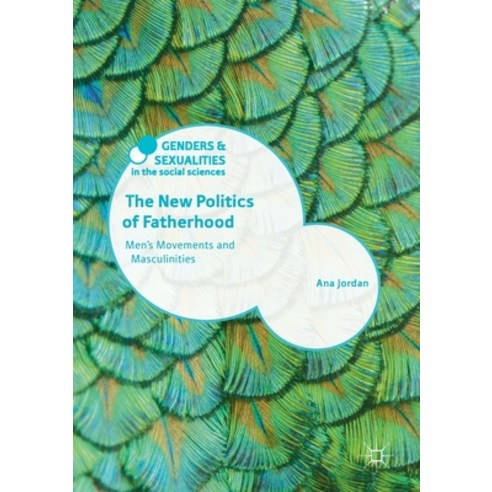 (영문도서) The New Politics of Fatherhood: Men''s Movements and Masculinities Paperback, Palgrave MacMillan, English, 9781349595938