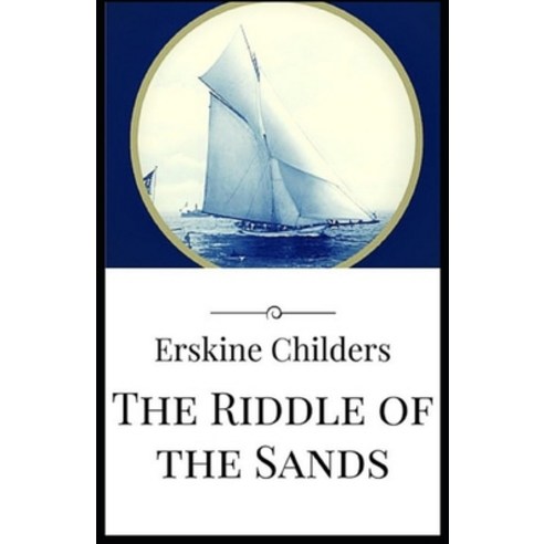 (영문도서) The Riddle of the Sands illustrated Paperback, Independently Published, English, 9798512554005