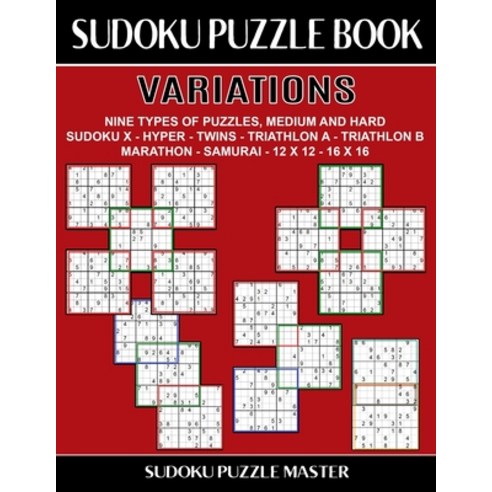 Sudoku Puzzle Book Variations: Challenging Sudoku For Advanced Players Paperback, Independently Published, English, 9781086766660