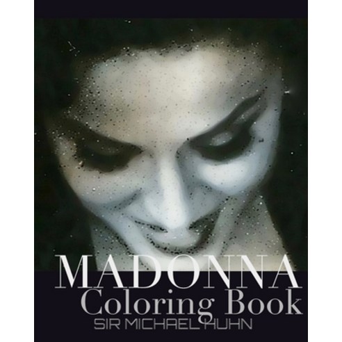 Madonna Iconic Portrait coloring book Sir Michael Huhn Paperback, Blurb, English, 9781714283910