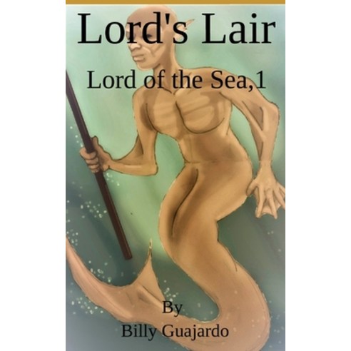 Lord"s Lair: Lord of the & Seas Paperback, Independently Published