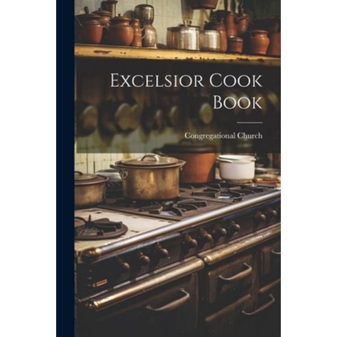 (영문도서) Excelsior Cook Book Paperback, Legare Street Press, English, 9781022538979