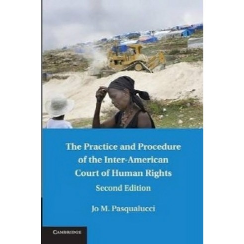 The Practice and Procedure of the Inter-American Court of Human Rights, Cambridge University Press