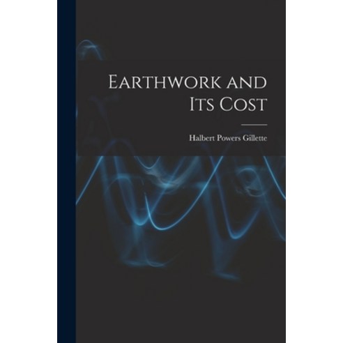 (영문도서) Earthwork and Its Cost Paperback, Legare Street Press, English, 9781017137552
