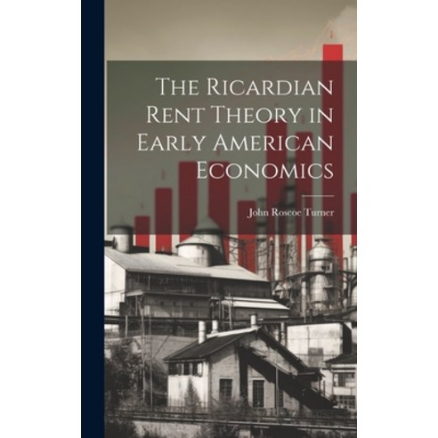 (영문도서) The Ricardian Rent Theory in Early American Economics Hardcover, Legare Street Press, English, 9781020777219
