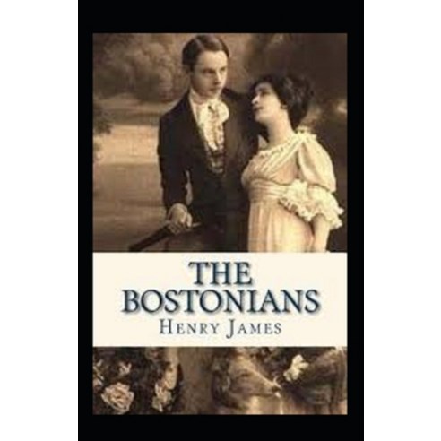 The Bostonians Annotated Paperback, Independently Published, English, 9798729201099