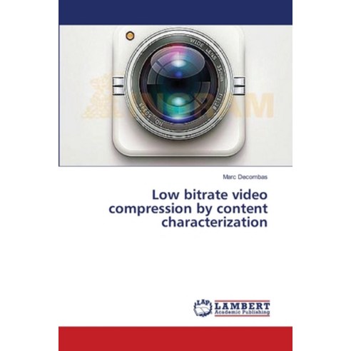 (영문도서) Low bitrate video compression by content characterization Paperback, LAP Lambert Academic Publis..., English, 9783659542015