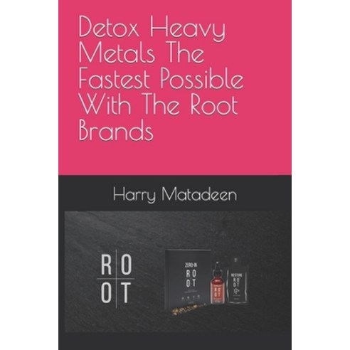 (영문도서) Detox Heavy Metals The Fastest Possible With The Root Brands Paperback, Independently Published, English, 9798460801114