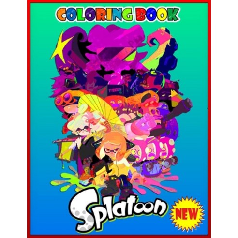 Splatoon Coloring Book: Premium Splatoon Coloring Book for Those Who ...
