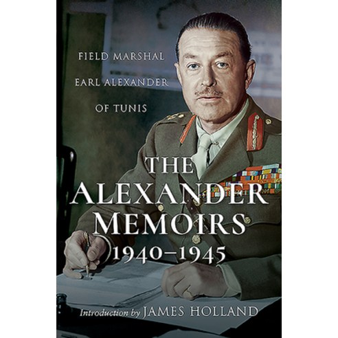 The Alexander Memoirs 1940-1945: Field Marshal Earl Alexander of Tunis Paperback, Frontline Books