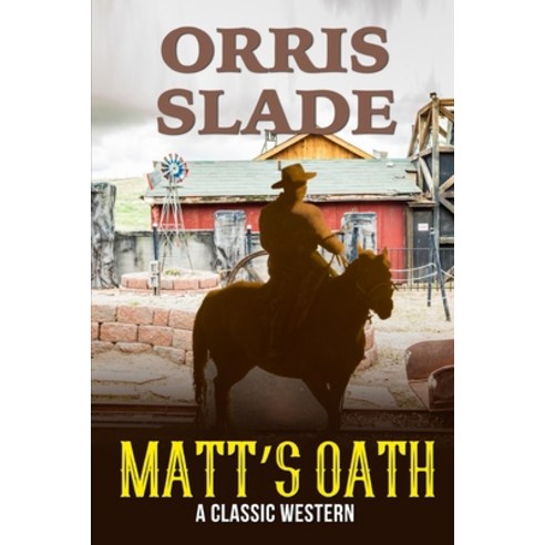 (영문도서) Matt''s Oath: A Classic Western Paperback, Independently Published, English, 9798373627092