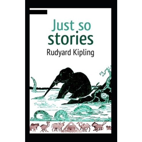 Just so Stories Annotated Paperback, Independently Published