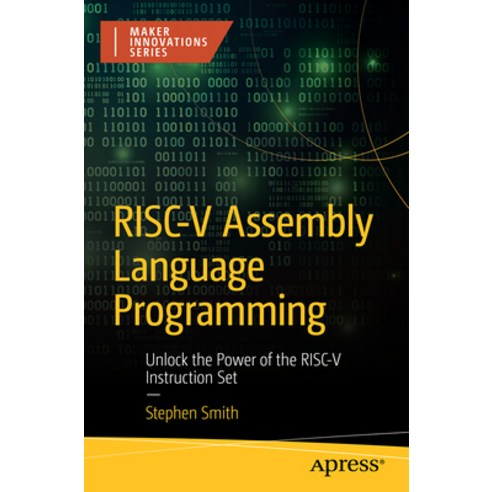 (영문도서) Risc-V Assembly Language Programming: Unlock the Power of the Risc-V Instruction Set Paperback, Apress, English, 9798868801365