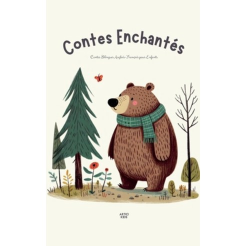 (영문도서) Contes Enchantés: Contes Bilingues Anglais-Français pour Enfants Paperback, Artici Kids, English, 9798227303219